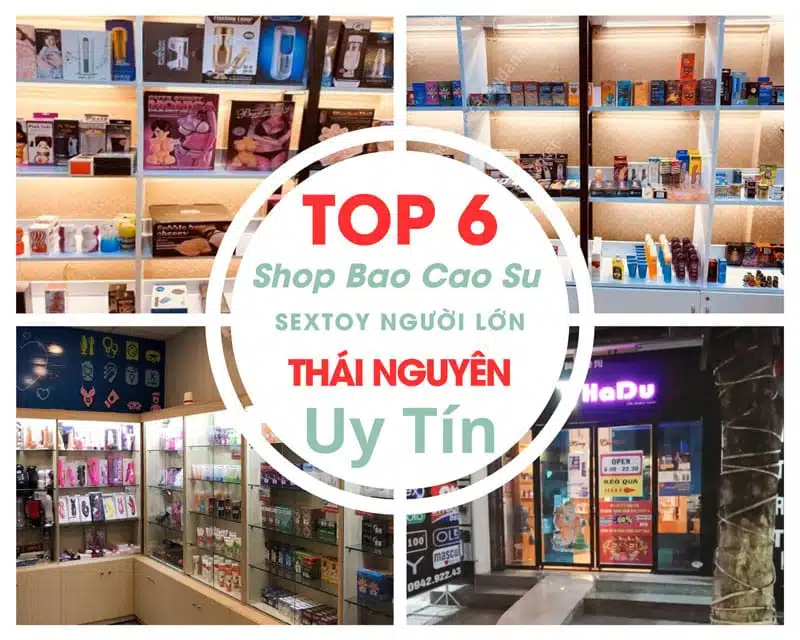 Top 6 Địa Chỉ Bán Bao Cao Su Sextoy Thái Nguyên Nổi Tiếng | Tổng hợp các cửa hàng bao cao su, đồ chơi tình dục uy tín tại tỉnh Thái Nguyên