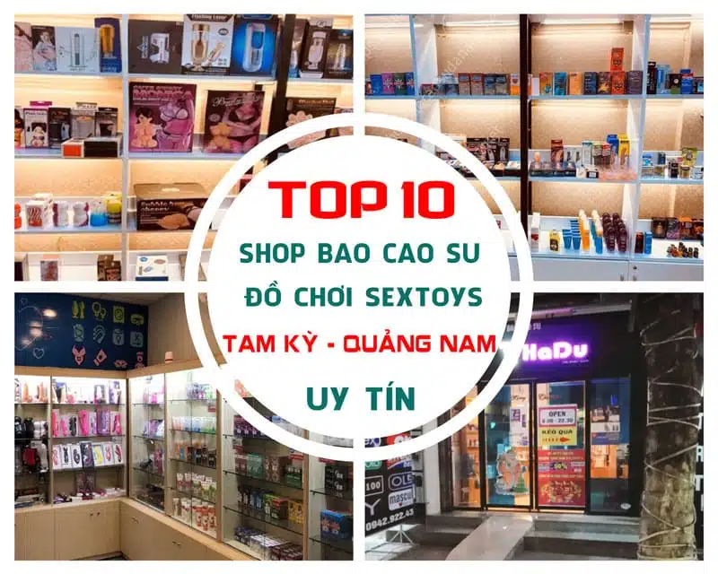6+ cửa hàng bao cao su uy tín tại Tam Kỳ Quảng Nam Quảng Nam Tam Kỳ Tổng hợp cửa hàng bao cao su, đồ chơi tình dục uy tín